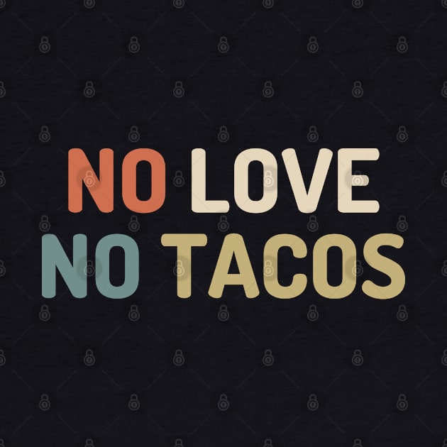 no love no tacos by devionstd